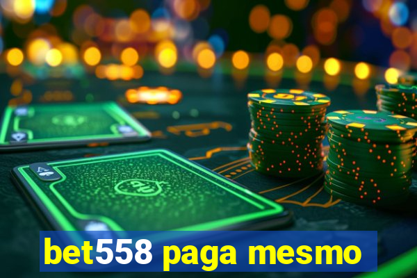 bet558 paga mesmo